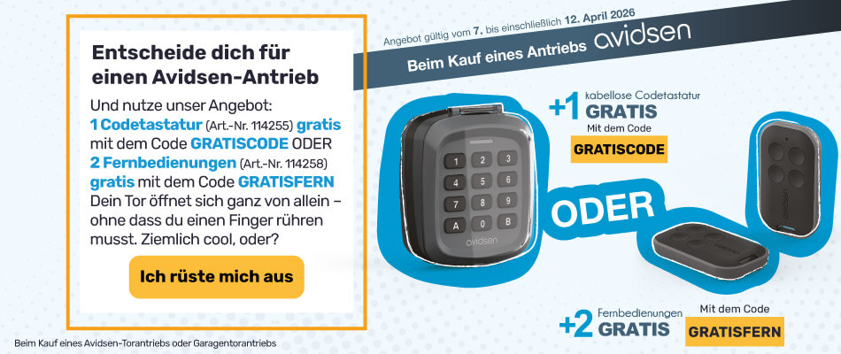 Beim Kauf eines Avidsen-Antriebs bekommst du 2 Fernbedienungen gratis mit dem Code GRATISFERN oder 1 Codeschloss gratis mit dem Code GRATISCODE