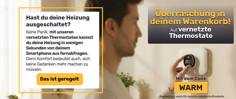 Uberraschung in deinem Warenkorb auf vernetzte Thermostate Mit dem Code WARM