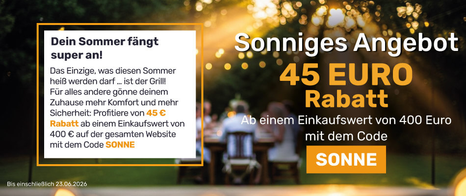 Sonniges Angebot: 45 € Rabatt ab einem Einkaufswert von 400 € mit dem Code SONNE