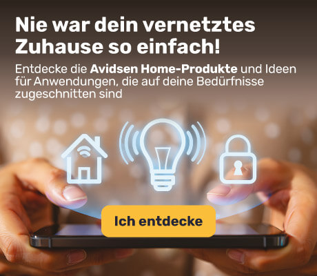 Entdecke die Avidsen Home-Produkte und die m&ouml;glichen Szenarien