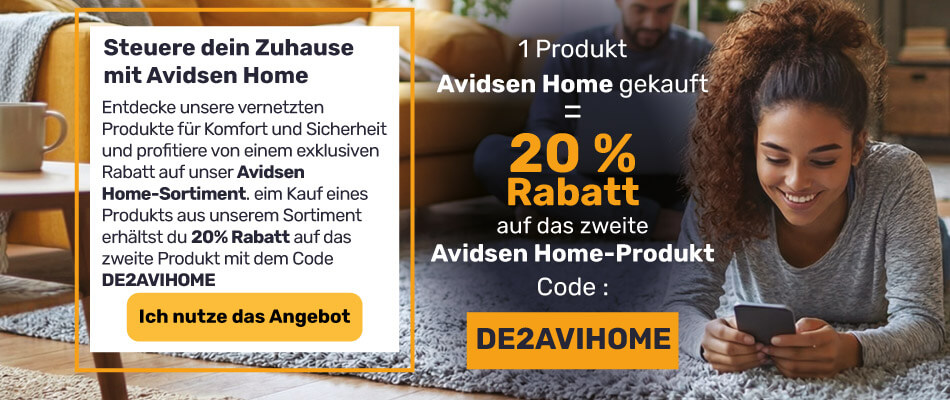 20 % Rabatt ab dem Kauf von 2 Avidsen Home-Produkten mit dem Code DE2AVIHOME